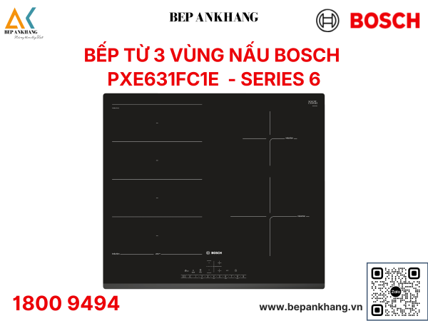 BẾP TỪ BOSCH PXE631FC1E SERI 6 - Made in Spain